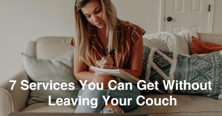 7 Services You Can Get Without Leaving Your Couch