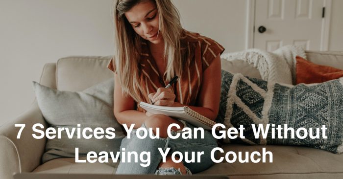 couch 7 Services You Can Get Without Leaving Your Couch