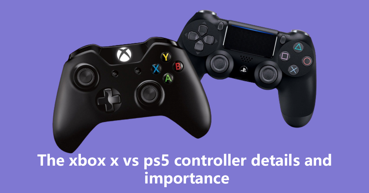 The Xbox x vs. ps5 controller details and importance