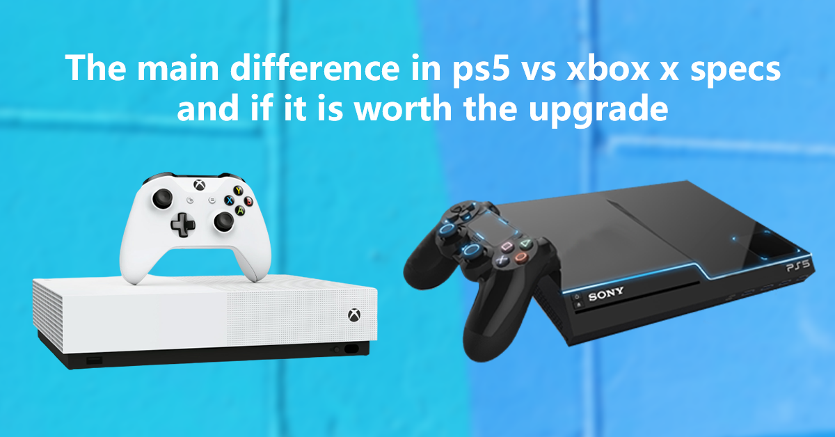 and-if-it-is-worth-the-upgrade The main difference in ps5 vs xbox x specs and is worth to upgrade