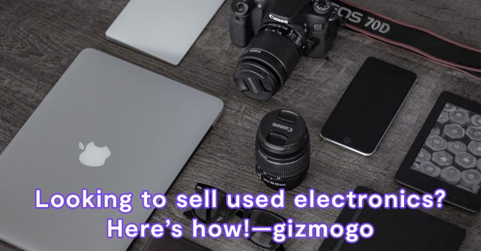 how-to-sell-used-electronics-on-gizmogo how-to-sell-used-electronics-on-gizmogo