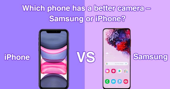 which-phone-has-a-better-camera-samsung-or-iphone