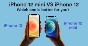 iphone-12-mini-vs-iphone-12-which-one-is-better-for-you