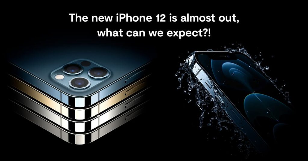 the-new-iphone-12-is-almost-out-what-can-we-expect