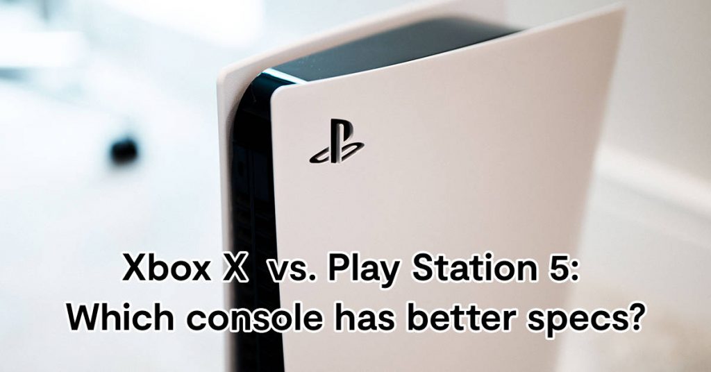 xbox-x-vs-play-station-5-which-console-has-better-specs