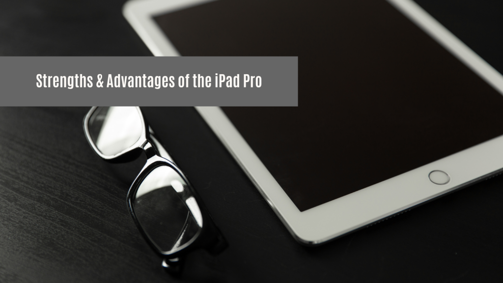 iPad Pro Advantages
