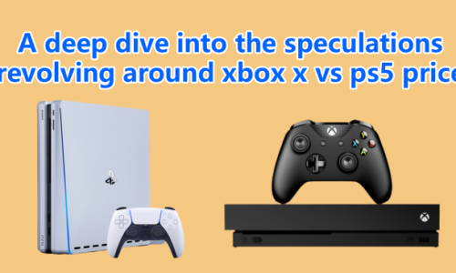 a-deep-dive-into-the-speculations-revolving-around-xbox-x-vs-ps5-price